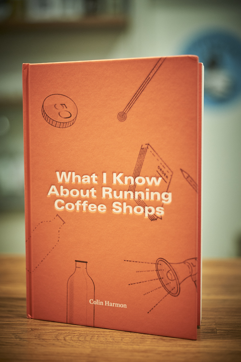 Colin Harmon What I Know About Running Coffee Shops Obchodiště.cz